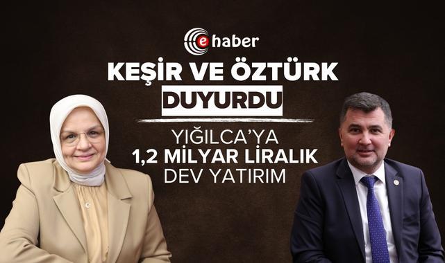 Keşir ve Öztürk duyurdu! Yığılca'ya 1,2 milyar liralık dev yatırım
